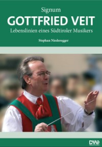 Signum - Gottfried Veit, Lebenslinien eines Südtiroler Musikers